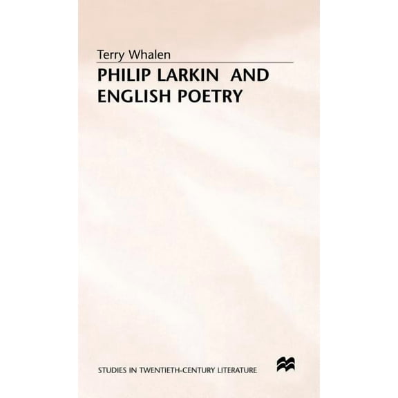 Studies in Twentieth-Century Literature Philip Larkin and English Poetry, (Hardcover)