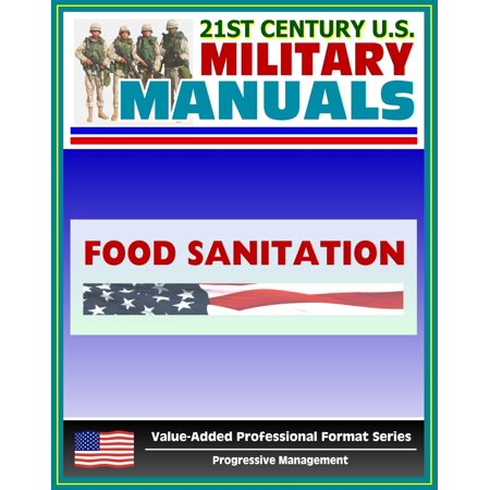 - 21st Century U.S. Military Manuals: Food Sanitation for the Supervisor Field Manual - FM 8-34 (Value-Added Professional Format Series) - eBook