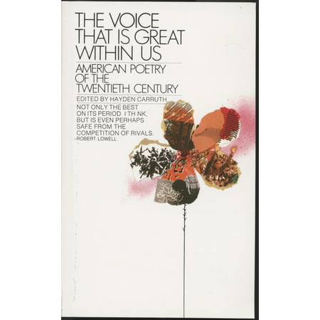 The Voice That Is Great Within Us : American Poetry of the Twentieth (Best American Poems Of The Twentieth Century)