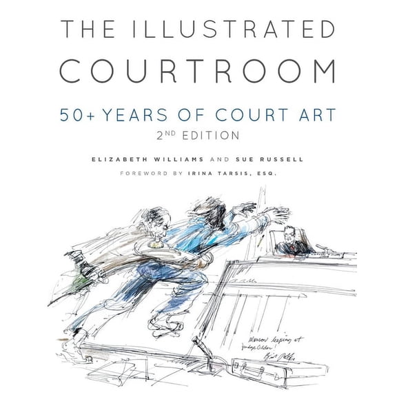 The Illustrated Courtroom: 50  Years of Court Art, (Paperback)