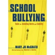 School Bullying: Tools for Avoiding Harm and Liability [Paperback - Used]