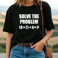 thumbnail image 2 of Solve the Problem 67 T-Shirt – Funny Meme Math Joke Tee, Unisex Internet Humor Shirt for Students & Teachers, 2 of 5