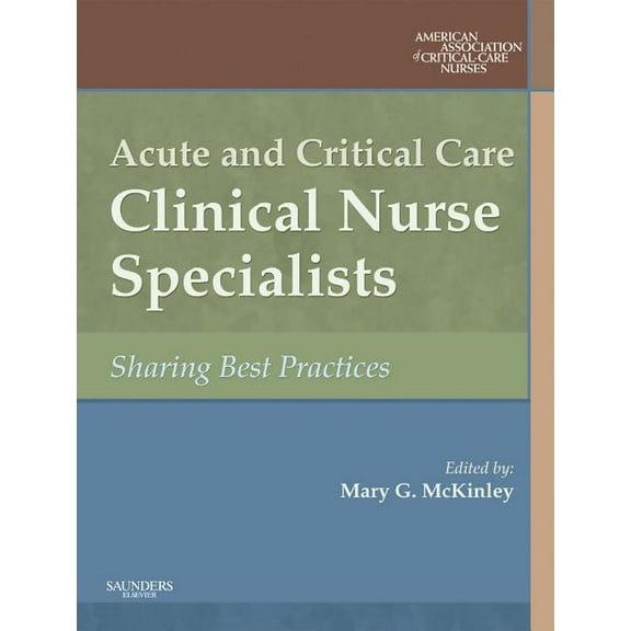 Acute and Critical Care Clinical Nurse Specialists: Synergy for Best Practices, (Paperback)