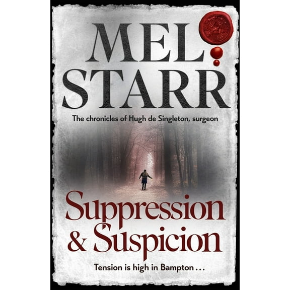 Chronicles of Hugh de Singleton, Surgeon Suppression and Suspicion, Book 15, (Paperback)