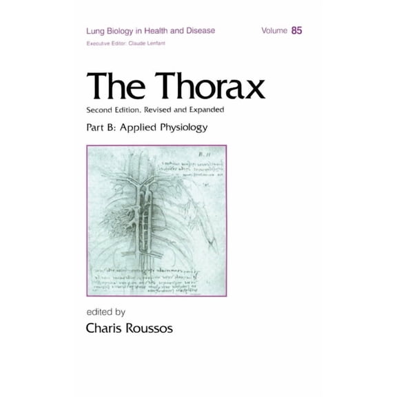 Lung Biology in Health and Disease The Thorax, ---Part B: Applied Physiology (In Three Parts), (Hardcover)