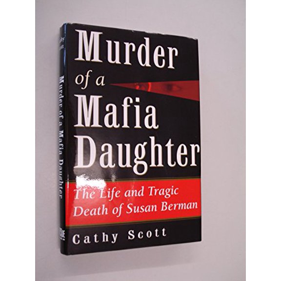 Pre-Owned Murder of a Mafia Daughter: The Life and Tragic Death of Susan Berman (Hardcover) 1569802386 9781569802380