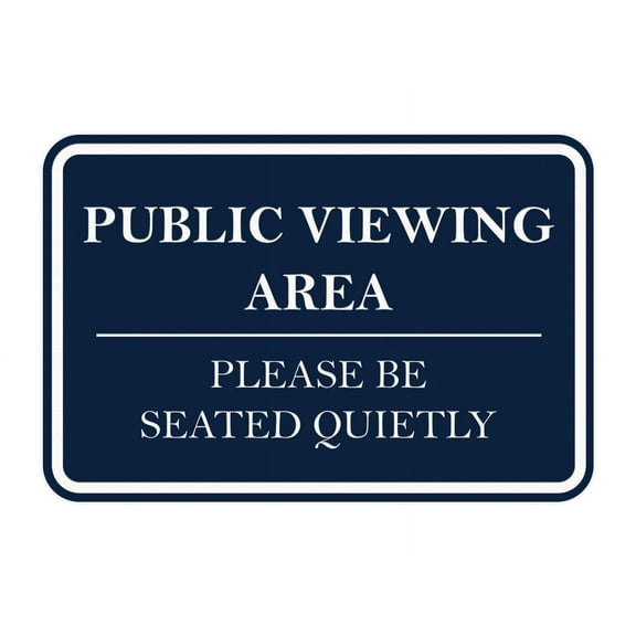 Signs ByLITA Classic Framed Public Viewing Area. Please Be Seated Quietly Door or Wall Sign Durable ABS Plastic | Laser Engraved | Easy Installation | Courtroom Sign (Navy Blue / White) - Large