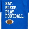 thumbnail image 3 of Instant Message - Eat Sleep Play Football - Toddler & Youth Short Sleeve Graphic T-Shirt, 3 of 6