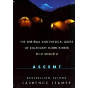 Ascent: The Spiritual And Physical Quest Of Legendary Mountaineer Willi Unsoeld [Paperback - Used]