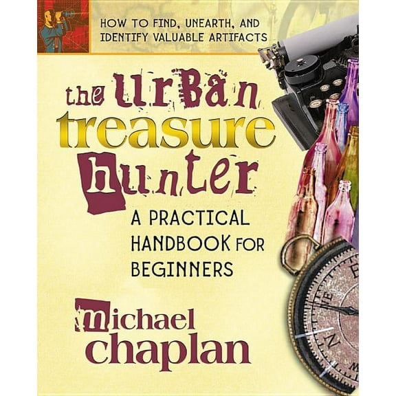 The Urban Treasure Hunter : A Practical Handbook for Beginners (Edition 2) (Paperback)