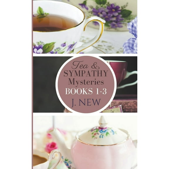 Tea & Sympathy The Tea & Sympathy Mysteries OMNIBUS. Books 1 - 3, Book 3.5, (Paperback)