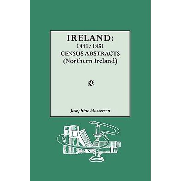 Ireland: 1841-1851. Census Abstracts (Northern Ireland) (Paperback)