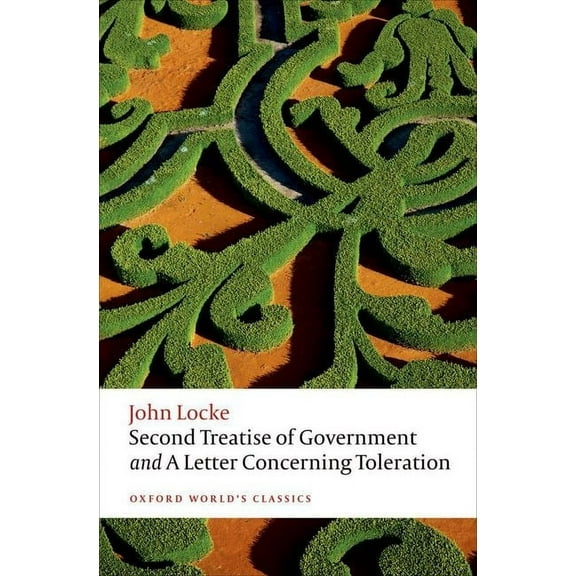 Oxford World's Classics Second Treatise of Government and a Letter Concerning Toleration, (Paperback)