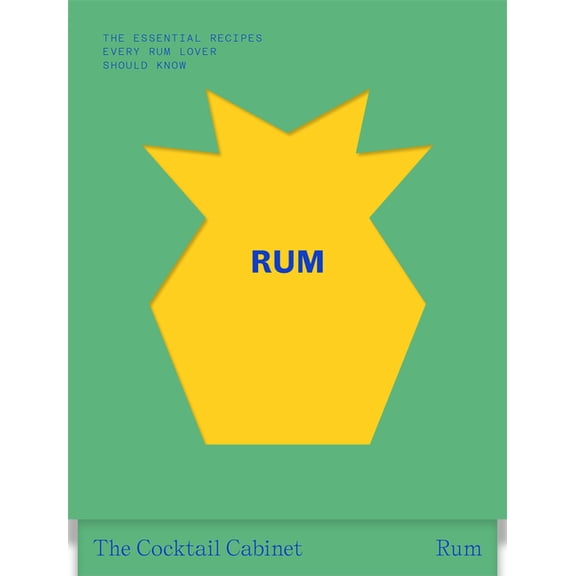 The Cocktail Cabinet: Rum: The Essential Drinks Every Rum Lover Should Know, (Hardcover)