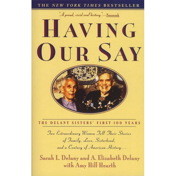 Having Our Say: The Delany Sisters' First 100 Years, (Paperback)