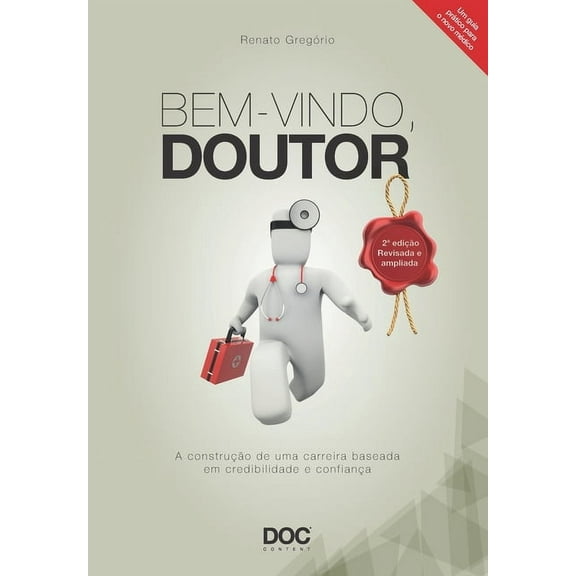 Bem-Vindo, Doutor : A Construção de Uma Carreira Baseada Em Credibilidade E Confiança (Paperback)