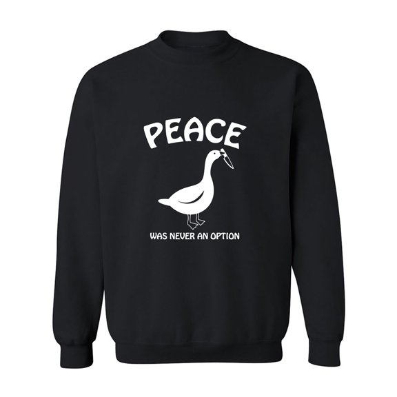 Peace Was Never An Option Crewneck Sweatshirt