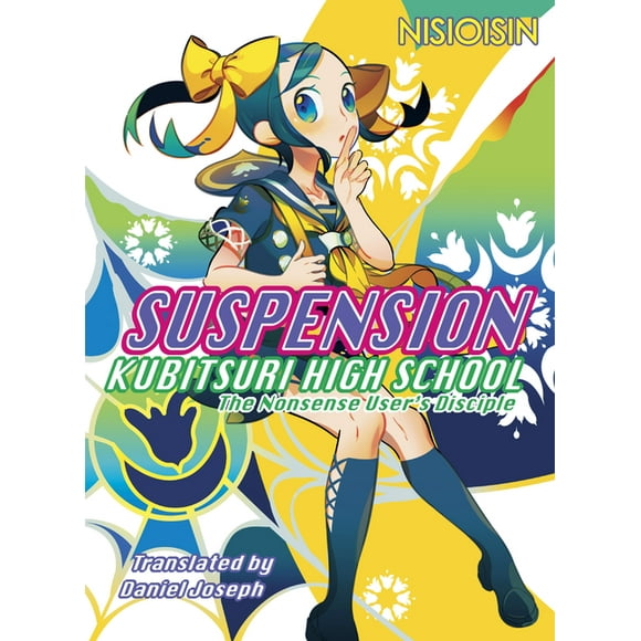 Zaregoto Series: SUSPENSION : Kubitsuri High School - the Nonsense User's Disciple (Series #3) (Paperback)
