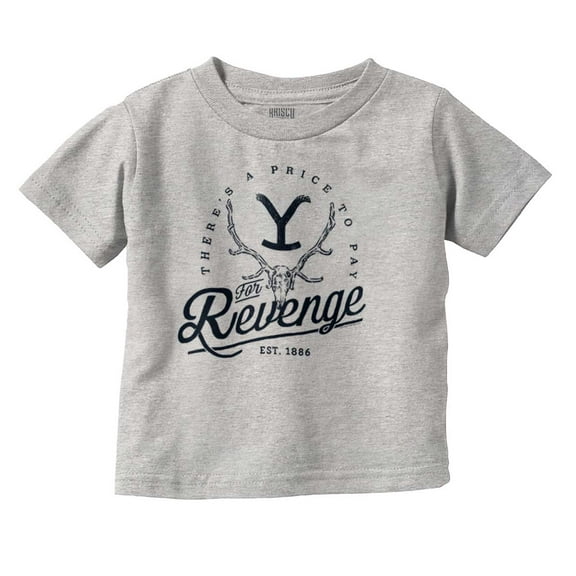 Yellowstone Price to Pay For Revenge Toddler Boy Girl T Shirt Infant Toddler Brisco Brands 6M