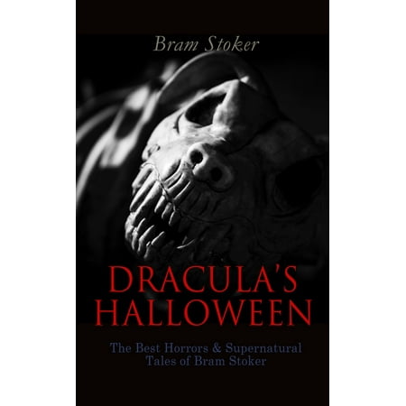 DRACULA'S HALLOWEEN – The Best Horrors & Supernatural Tales of Bram Stoker -