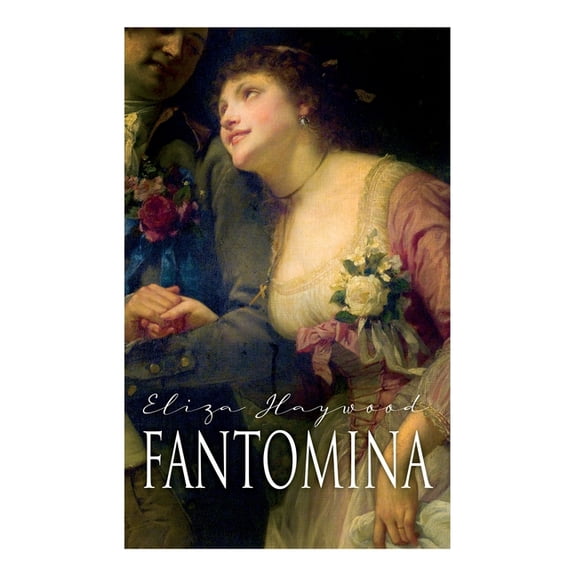Fantomina: Love in a Maze, (Paperback)