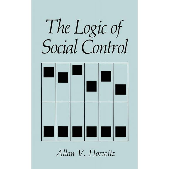 Neurological Disease and Therapy; 7 The Logic of Social Control, (Hardcover)
