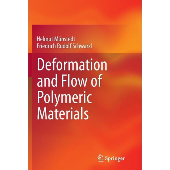 Deformation and Flow of Polymeric Materials, (Paperback)