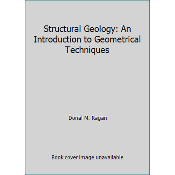 Pre-Owned Structural Geology: An Introduction to Geometrical Techniques (Paperback) 0471704814 9780471704812