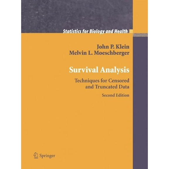 Statistics for Biology and Health Survival Analysis: Techniques for Censored and Truncated Data, (Paperback)