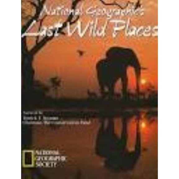 Pre-Owned National Geographic's Last Wild Places (Hardcover) 0792235002 9780792235002