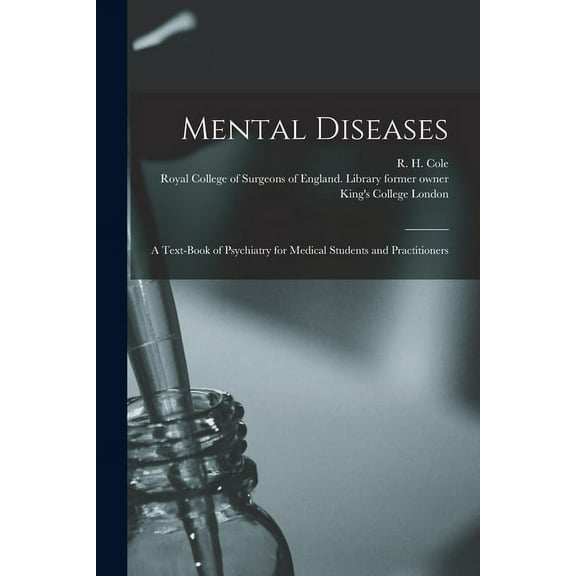 Mental Diseases [electronic Resource] : a Text-book of Psychiatry for Medical Students and Practitioners (Paperback)
