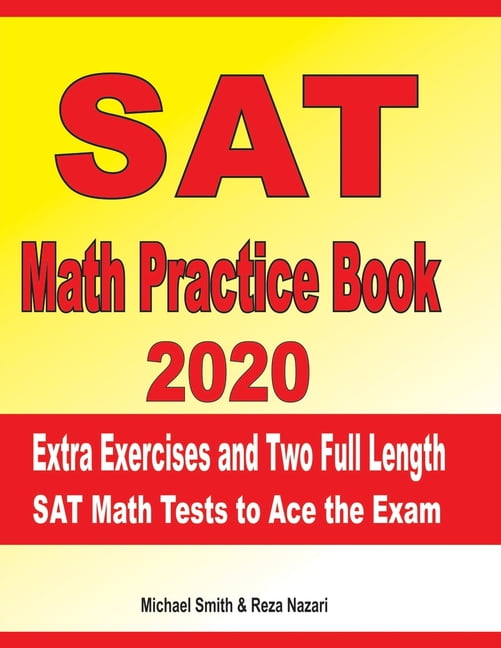 SAT Math Practice Book 2020 Extra Exercises and Two Full Length SAT