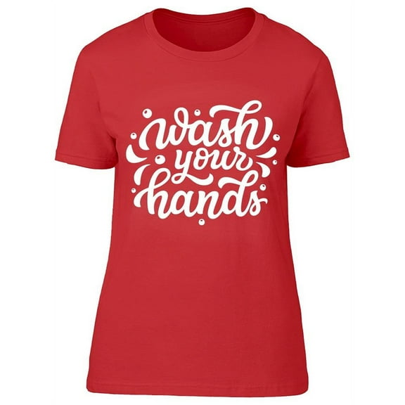 Wash Your Hands Font T-Shirt Women -Image by Shutterstock, Female Medium