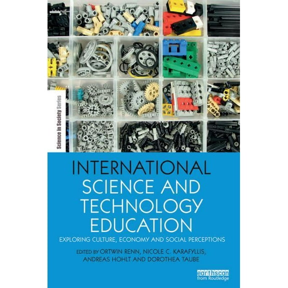 Earthscan Science in Society International Science and Technology Education: Exploring Culture, Economy and Social Perceptions, (Hardcover)