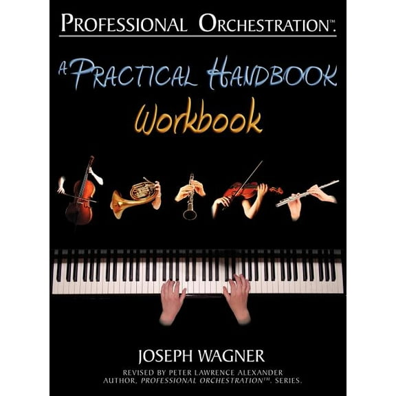 Professional Orchestration: A Practical Handbook - Workbook (Paperback)