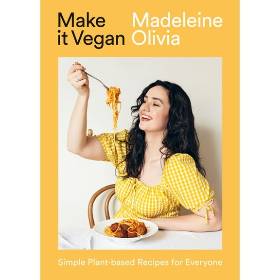 Make It Vegan: Simple Plant-Based Recipes for Everyone, (Hardcover)