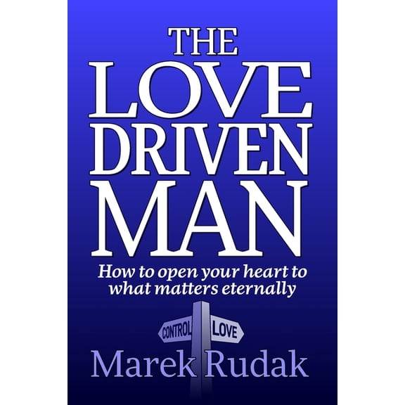 The Love Driven Man (Paperback)