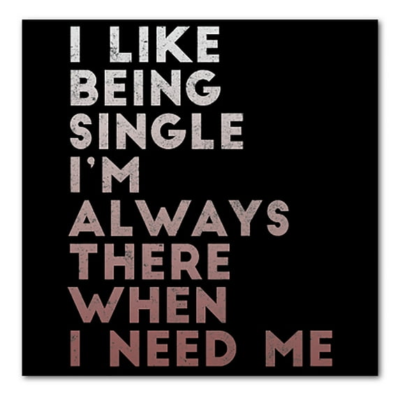 DistinctInk Custom Bumper Sticker - 3" x 3" Decorative Decal - Black Background - I Like Being Single - Always There When I Need Me