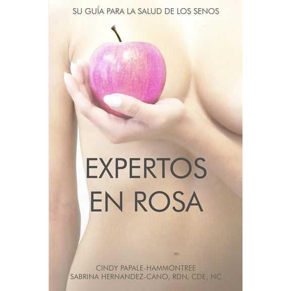 Expertos en Rosa: Su guía para la salud de los senos, (Paperback)