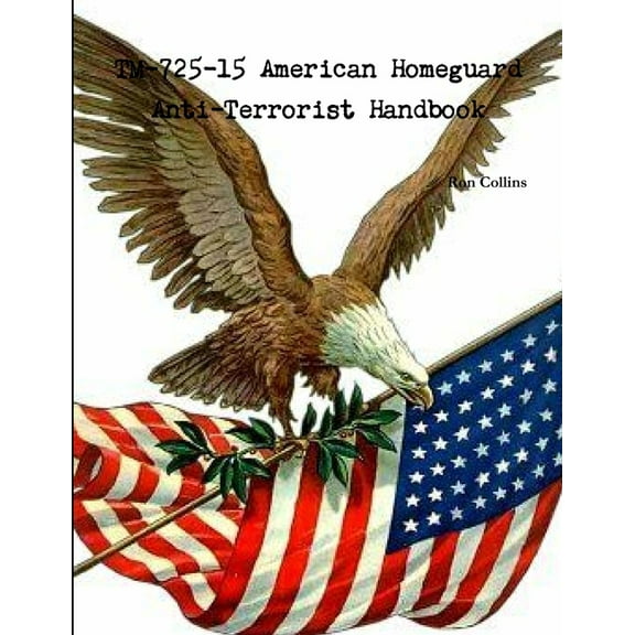 TM-725-15 American Homeguard Anti-Terrorist Handbook (Paperback)