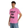 thumbnail image 5 of What Up Doe Slang Greeting Unisex Cotton T Shirt No Graphic Just Words, 5 of 9