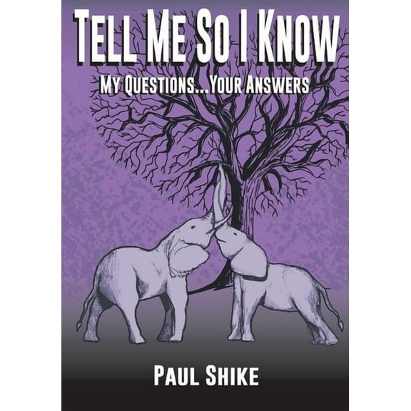 Tell Me So I Know: My Questions...Your Answers, (Paperback)