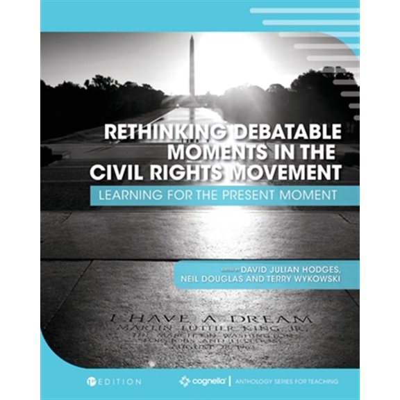 Pre-Owned Rethinking Debatable Moments in the Civil Rights Movement: Learning for the Present Moment, (Paperback)