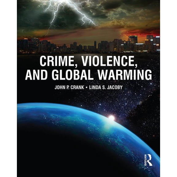 Crime, Violence, and Global Warming, (Hardcover)