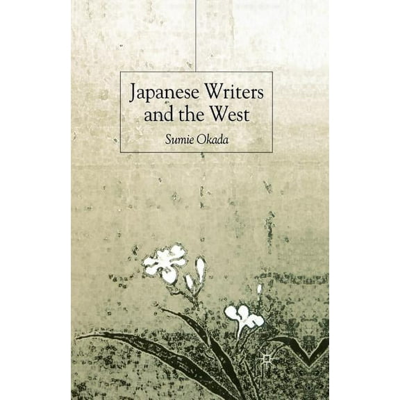 Japanese Writers and the West, (Paperback)