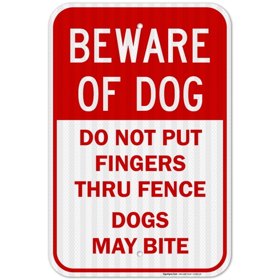 Beware of Dog Do Not Put Fingers Thru Fence Sign,