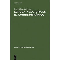 Beihefte Zur Iberoromania Lengua Y Cultura En El Caribe HispÃ¡nico: Actas de Una SecciÃ³n del Congreso de la AsociaciÃ³n de Hispanistas Alemanes Cele, Book 11, (Hardcover)