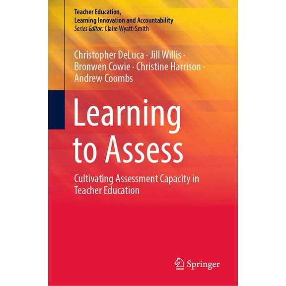 Teacher Education, Learning Innovation a Learning to Assess: Cultivating Assessment Capacity in Teacher Education, (Hardcover)