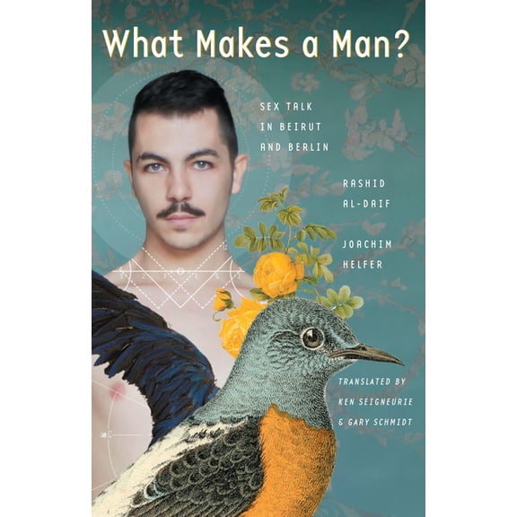 Cmes Modern Middle East Literatures in T What Makes a Man?: Sex Talk in Beirut and Berlin, (Paperback)