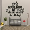thumbnail image 3 of Tractor Truck And Toys Theres Nothing Quite Like Little Boys Quote Kids Room Decor Bedroom Wall Decal Sticker Decoration Home Room Wall Design Childrens Room Living Room Décor Size (40x40 inch), 3 of 3